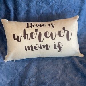 NWOT Home Is Wherever Mom Is Accent Pillow
